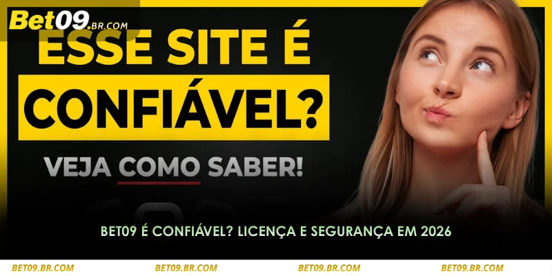 BET09 é Confiável? Licença e Segurança em 2026 2 bet09 é confiável