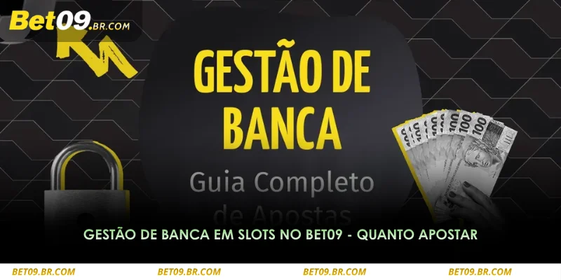 Gestão de banca em slots no BET09 - quanto apostar 2 gestão de banca em slots no bet09
