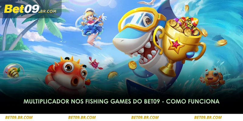 multiplicador nos fishing games do bet09