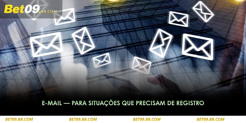 utilize o e-mail quando precisar de um registro formal da solicitação